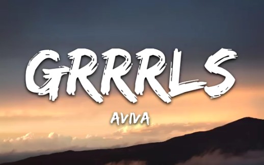 [图]AViVA - GRRRLS (Lyrics)