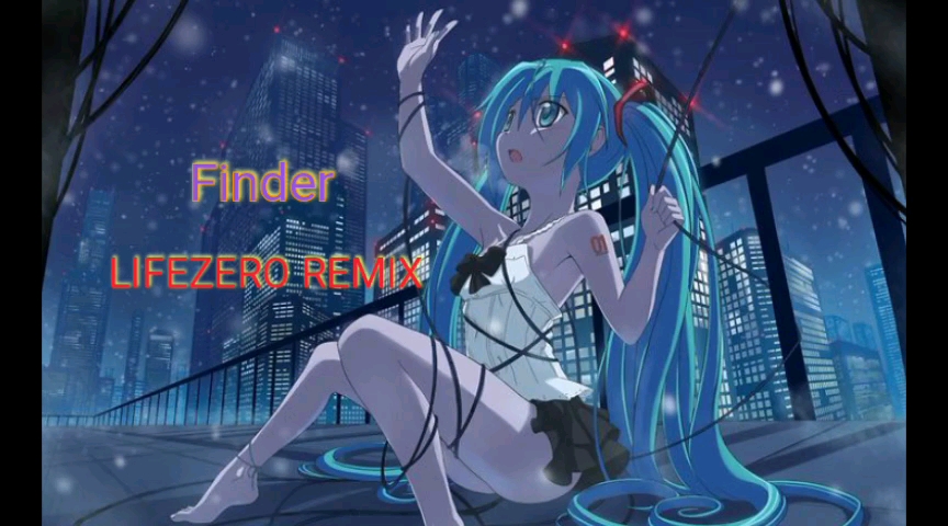 【初音未来】ファインダー(英文名:Finder)  Lifezero Remix哔哩哔哩bilibili