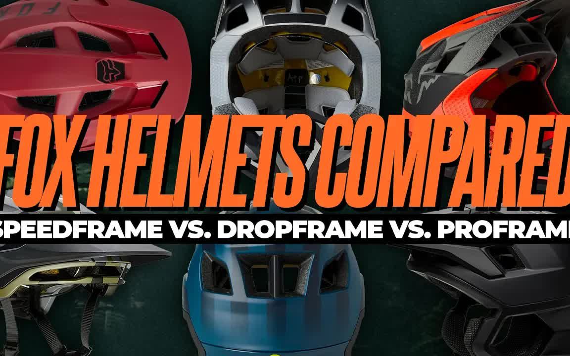 Fox 山地车头盔比较 | Speedframe MIPS vs Speedframe Pro vs Dropframe Pro vs Proframe哔哩哔哩bilibili