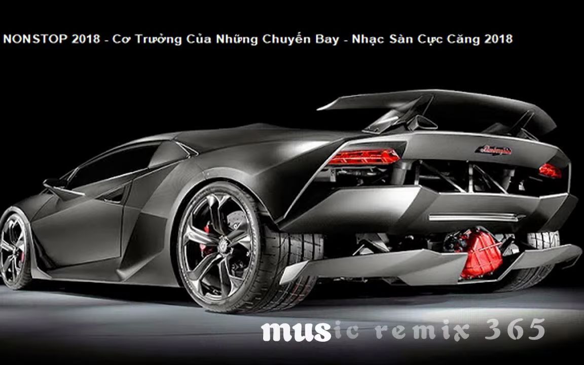 [图]MUSIC REMIX 365 - NONSTOP 2018 - Cơ Trưởng Của Những Chuyến Bay - Nhạc Sàn Cực C