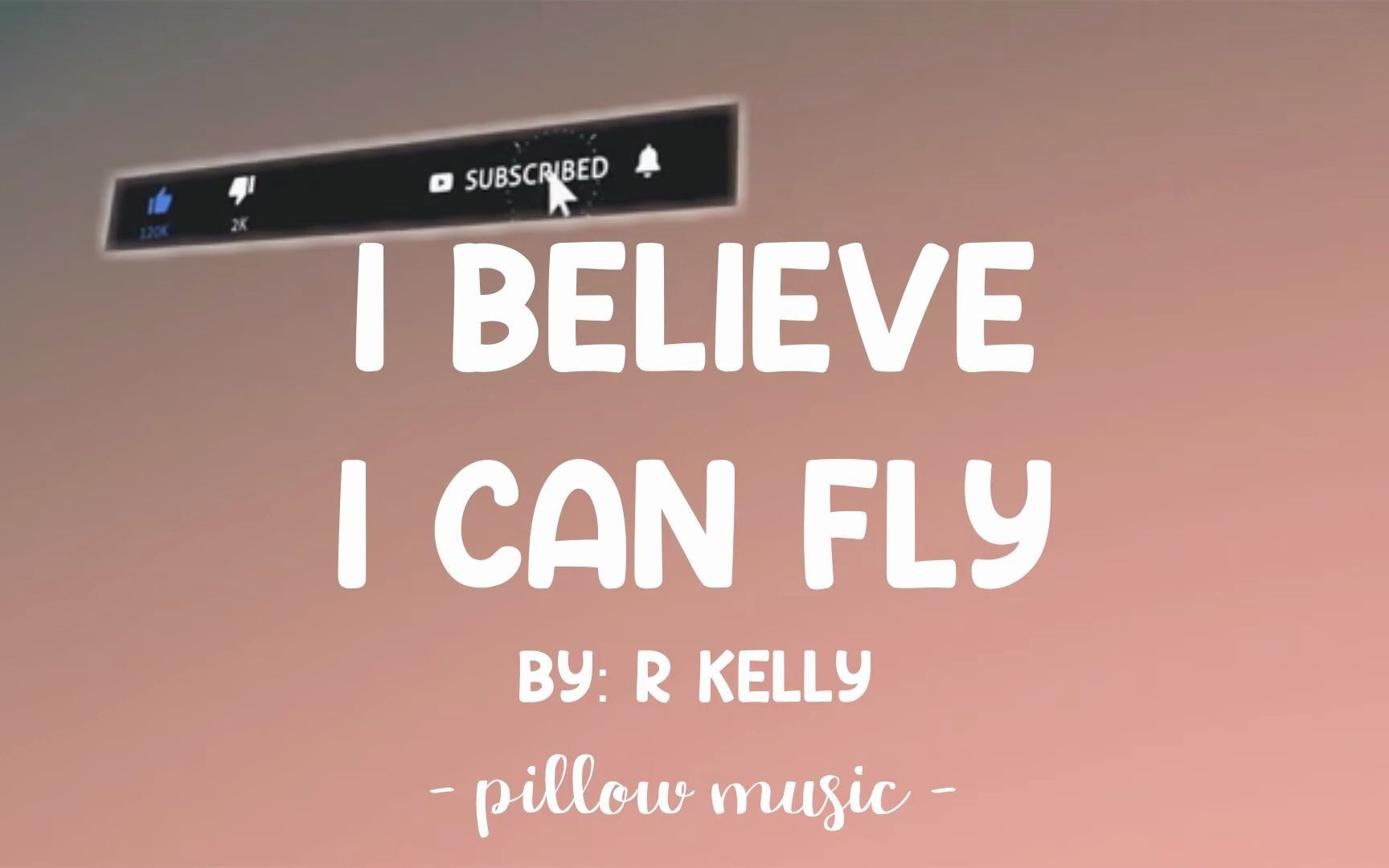 [图]I Believe I Can Fly - R Kelly (Lyrics)