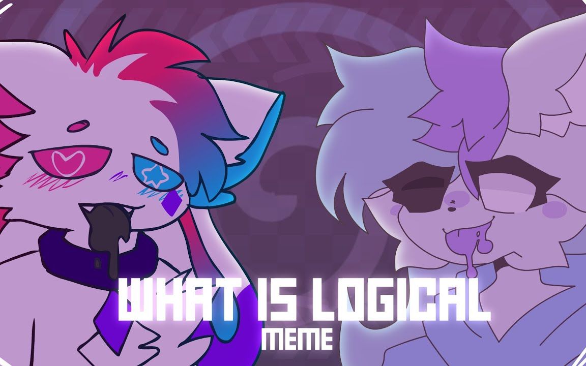 [图]【MEME·沙瑟里Sashley】WHAT IS LOGICAL // ANIMATION MEME [COLLAB/KITTYDOG]