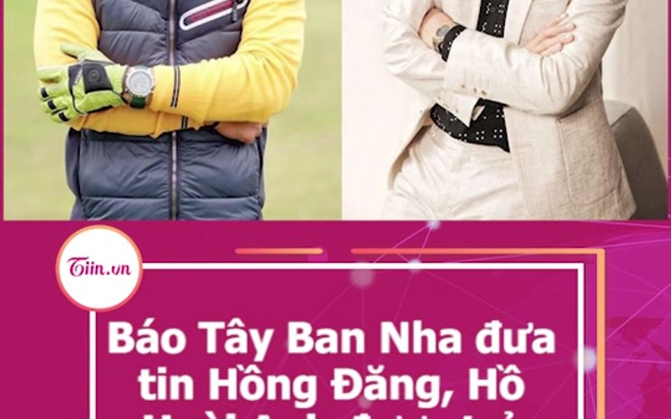 [图]Báo Tây Ban Nha đưa tin Hồng Đăng, Hồ Hoài Anh được trả hộ chiếu