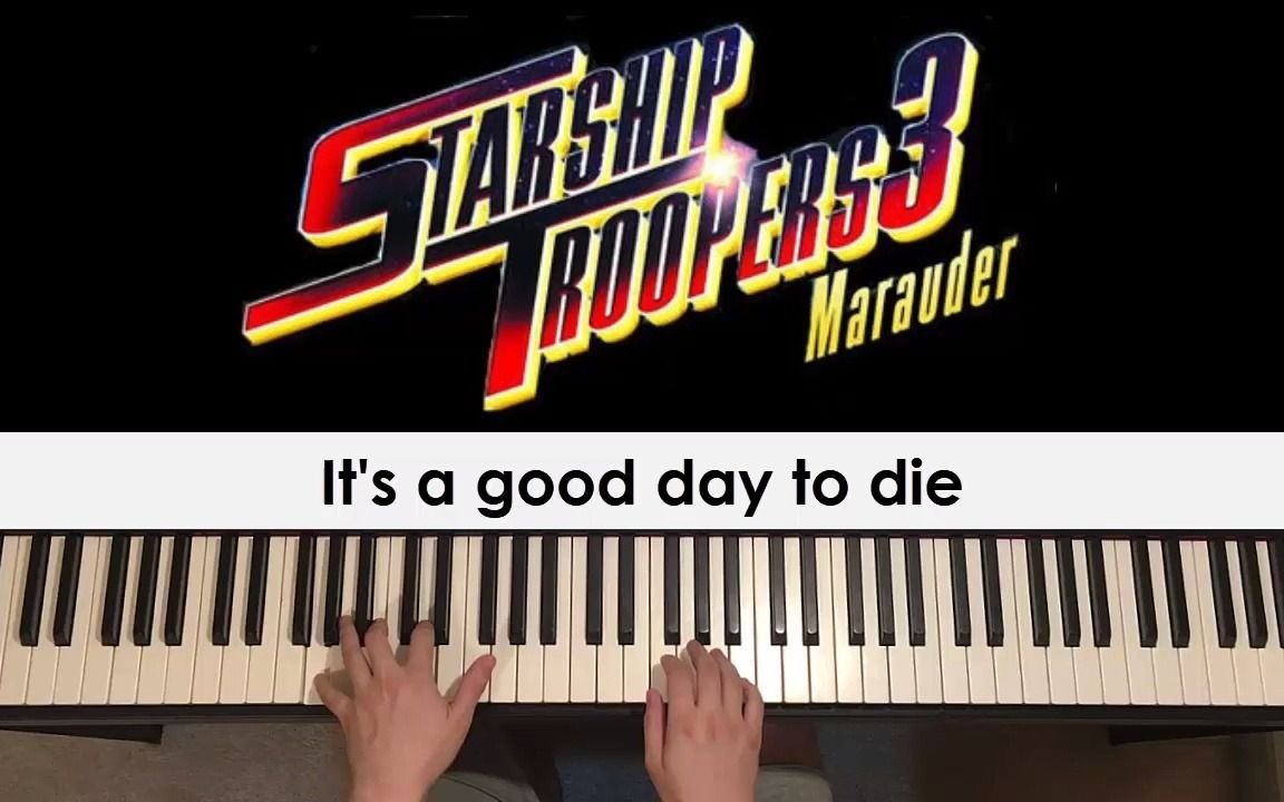 [图]《It's a good day to die》——星河战队3：掠夺者主题曲钢琴版