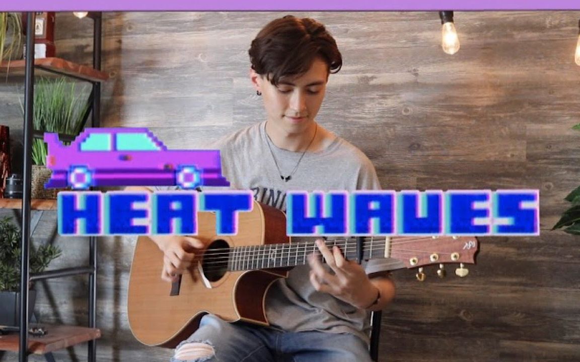 [图]【指弹吉他】Heat Waves - Glass Animals - Cover (fingerstyle guitar) - Andrew Foy