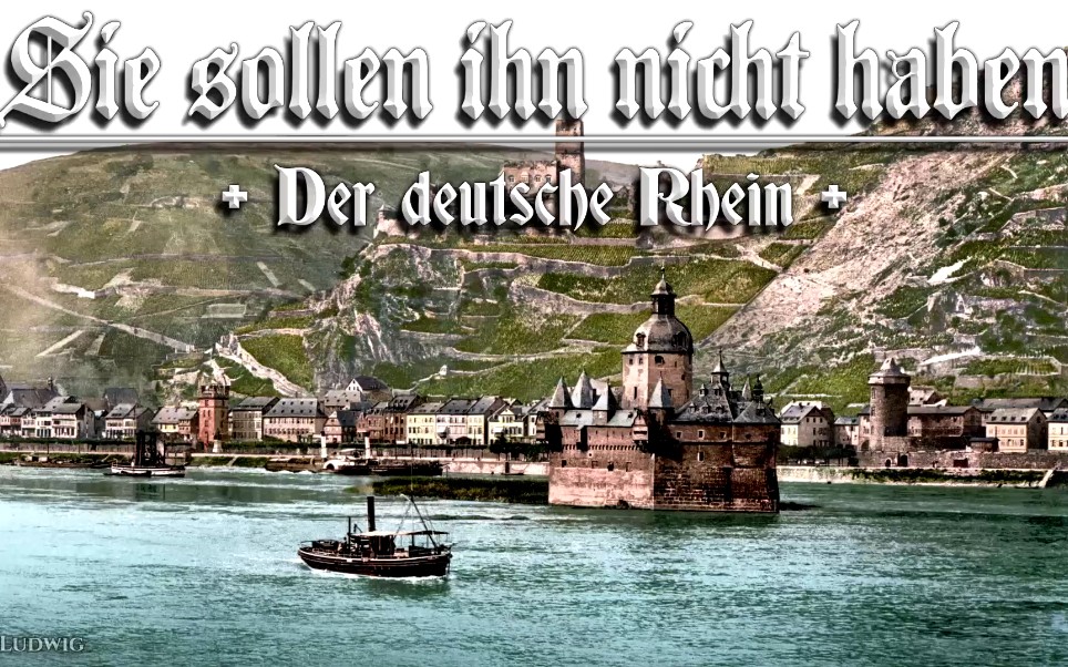 [图]Sie sollen ihn nicht haben ● Der deutsche Rhein[它不应该有•德国莱茵河][德国民歌][+英语歌词]