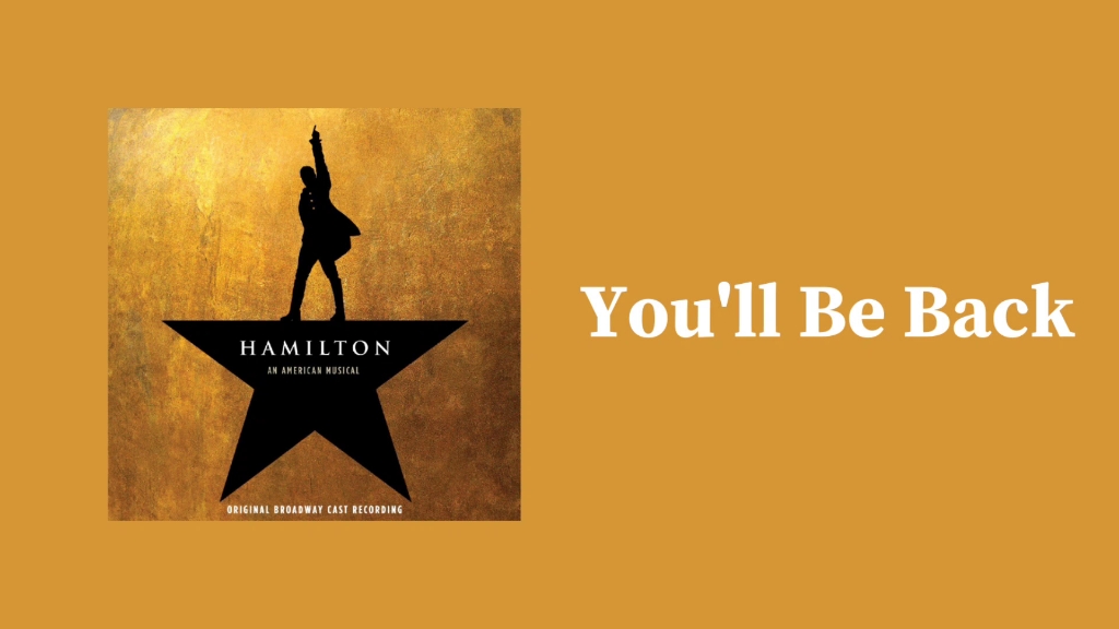 [图]〔推歌〕｜You'll Be Back-《Hamilton》