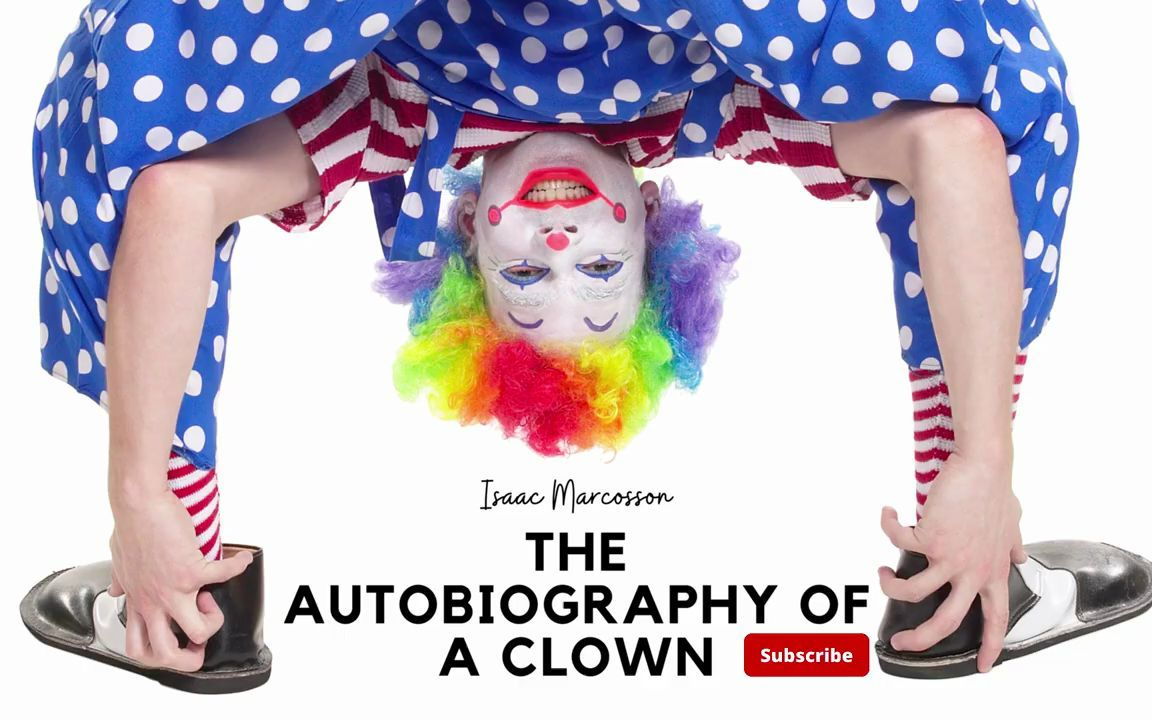 [图]The Autobiography of a Clown by Isaac Marcosson Audiobook.mp4