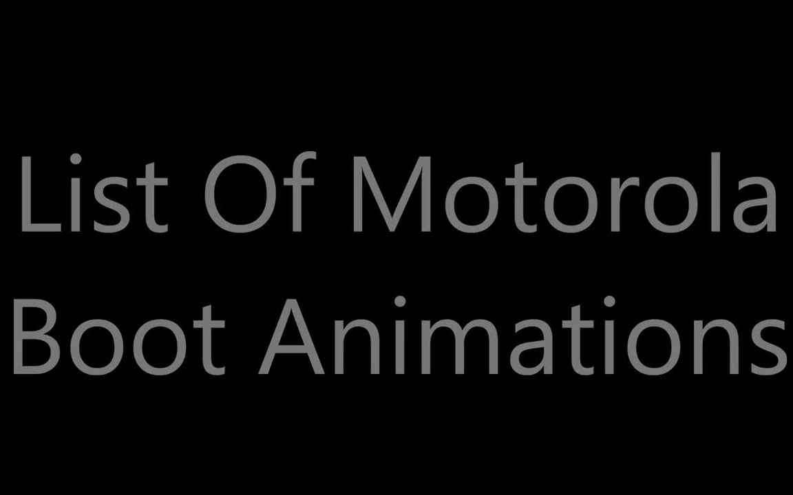 摩托罗拉历代手机开机动画进化史(截至2014)_哔哩哔哩 (゜-゜)つロ