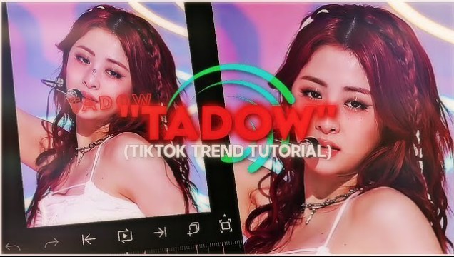 [图]”TADOW” tiktok trend tutorial + preset || alightmotion. #kpopedit