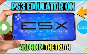 ESX PS3 EMULATOR ANDROID: 安卓上的PS3模拟器是真的？