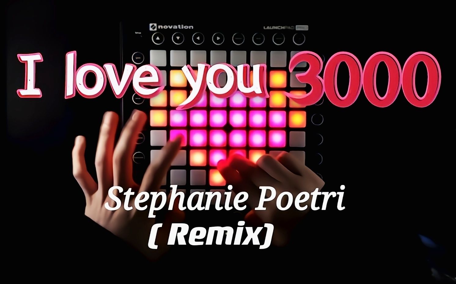 [图]要每天爱你三千遍‖I Love You 3000(remix)--Stephanie Poetri[Launchpad cover]