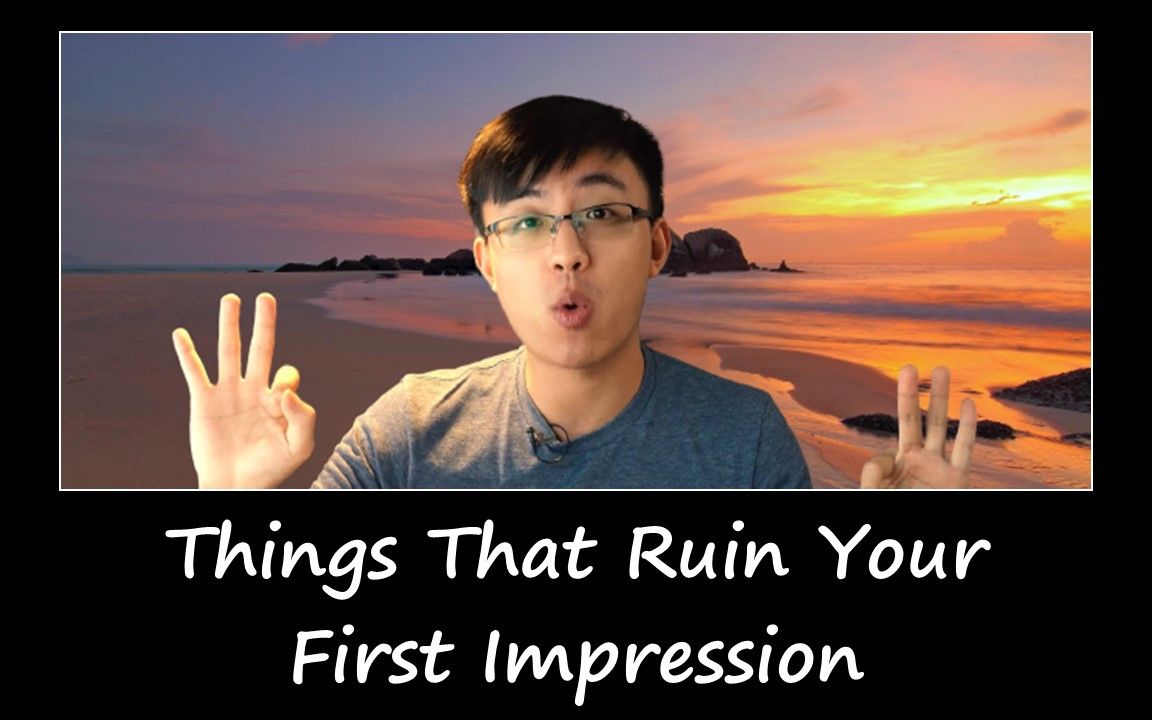 [图]Things That Ruin Your First Impression | 什么诋毁了你的第一印象