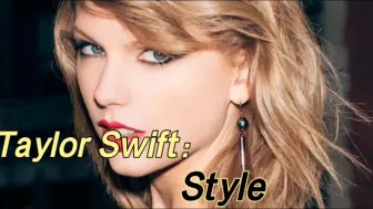 Скачать видео: Taylor Swift《Style》中英双语字幕 开车兜风必备良曲