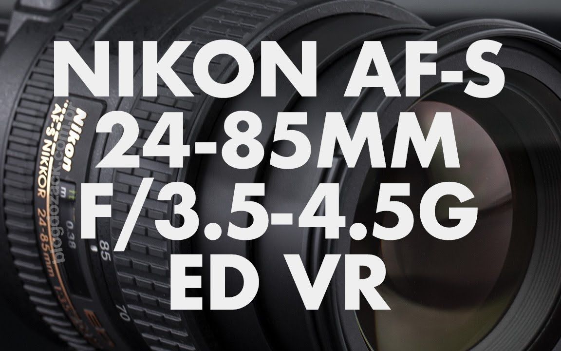 【搬运】Nikon AFS 2485mm f/3.54.5G ED VR 测评哔哩哔哩bilibili