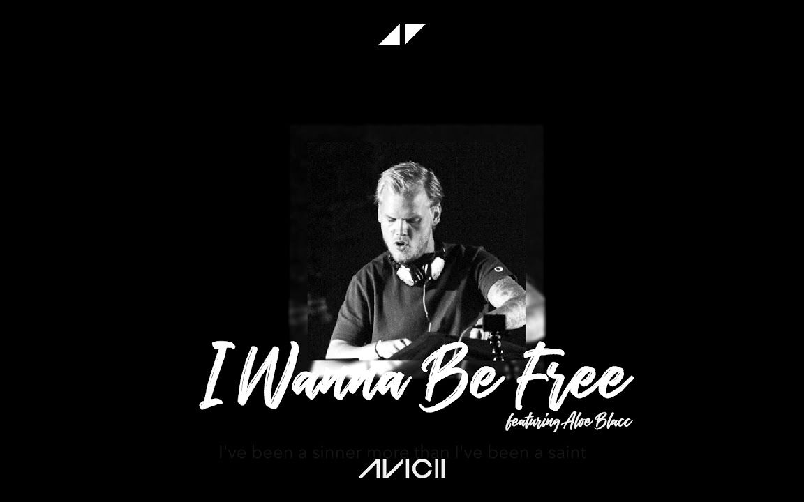 [图]Avicii – I Wanna Be Free (ft. Aloe Blacc) (Lyric Video)