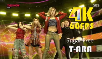 【4K60帧】T-ARA - Sugar Free _ 画质修复 141001女团现场歌舞