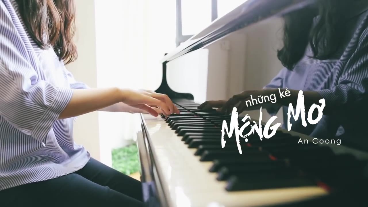 [图]【钢琴】NHỮNG KẺ MỘNG MƠ | Noo Phước Thịnh -- An Coong