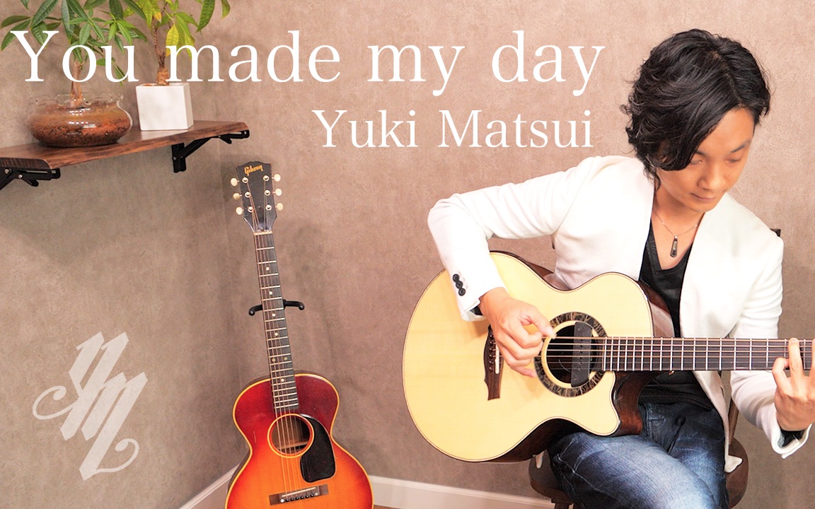 [图]You made my day (Fingerstyle Guitar) / Yuki Matsui 松井祐贵