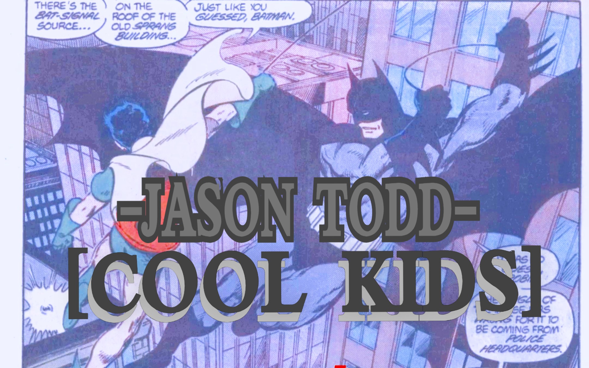 [图]【Jason Todd】COOL KIDS