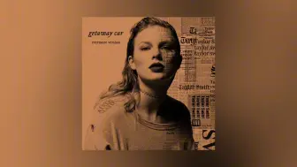 【混音】Getaway Car (evermore version) - Taylor Swift