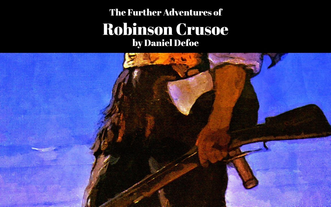 [图]The Further Adventures of Robinson Crusoe by Daniel Defoe