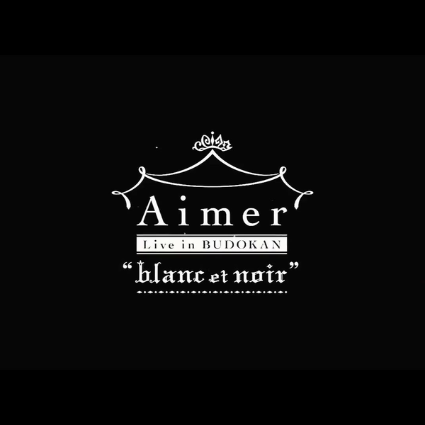 Aimer - Live in 武道館'blanc et noir'_哔哩哔哩_bilibili