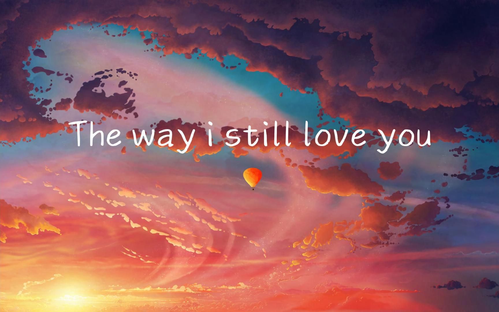 [图]前奏一响，瞬间沦陷的英文歌  The way I still love you