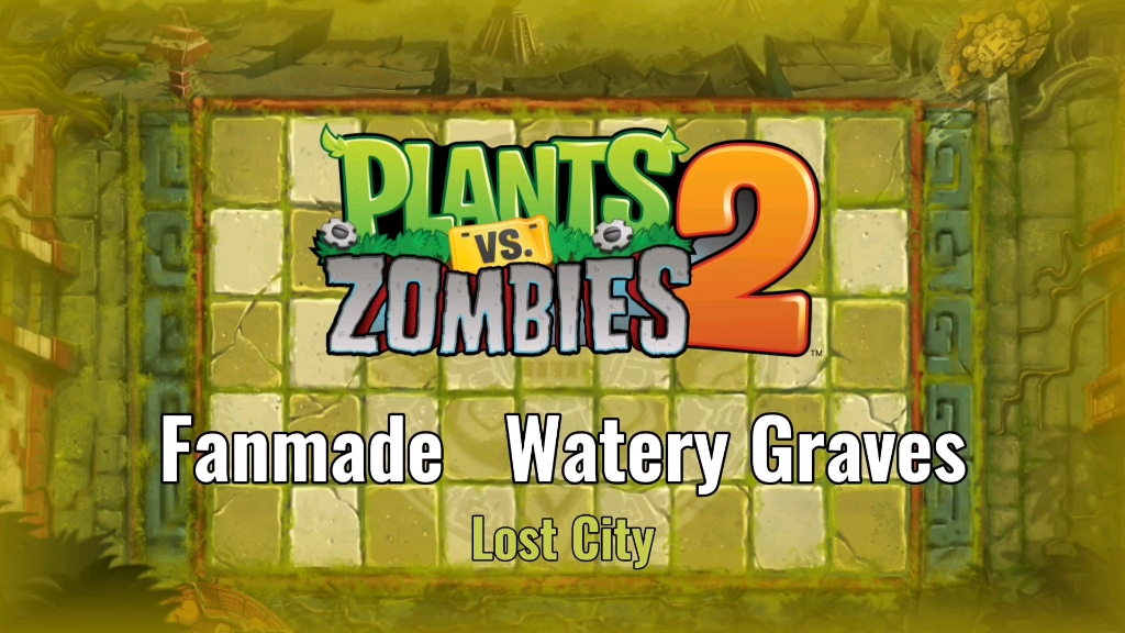 【转载】植物大战僵尸2 watery grave (遗落古城)