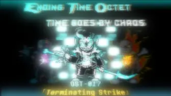 Télécharger la video: 「undertale AU」Ending Time Octet time goes by chaos OST017「Terminating Strike」WIP