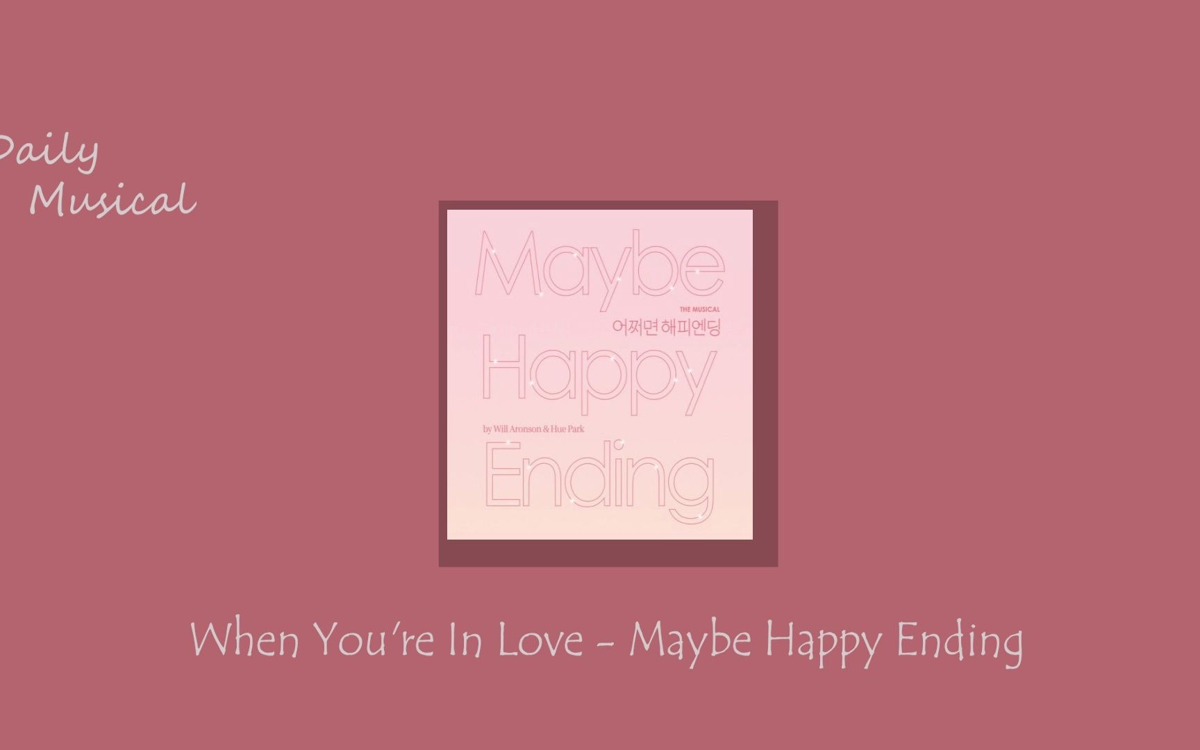 [图]音乐剧日推歌单 | Saturday | When You're In Love - Maybe Happy Ending