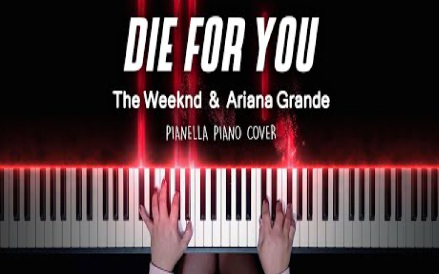 [图]The Weeknd & Ariana Grande - Die For You (Remix) ｜ Piano Cover by Pianella Piano