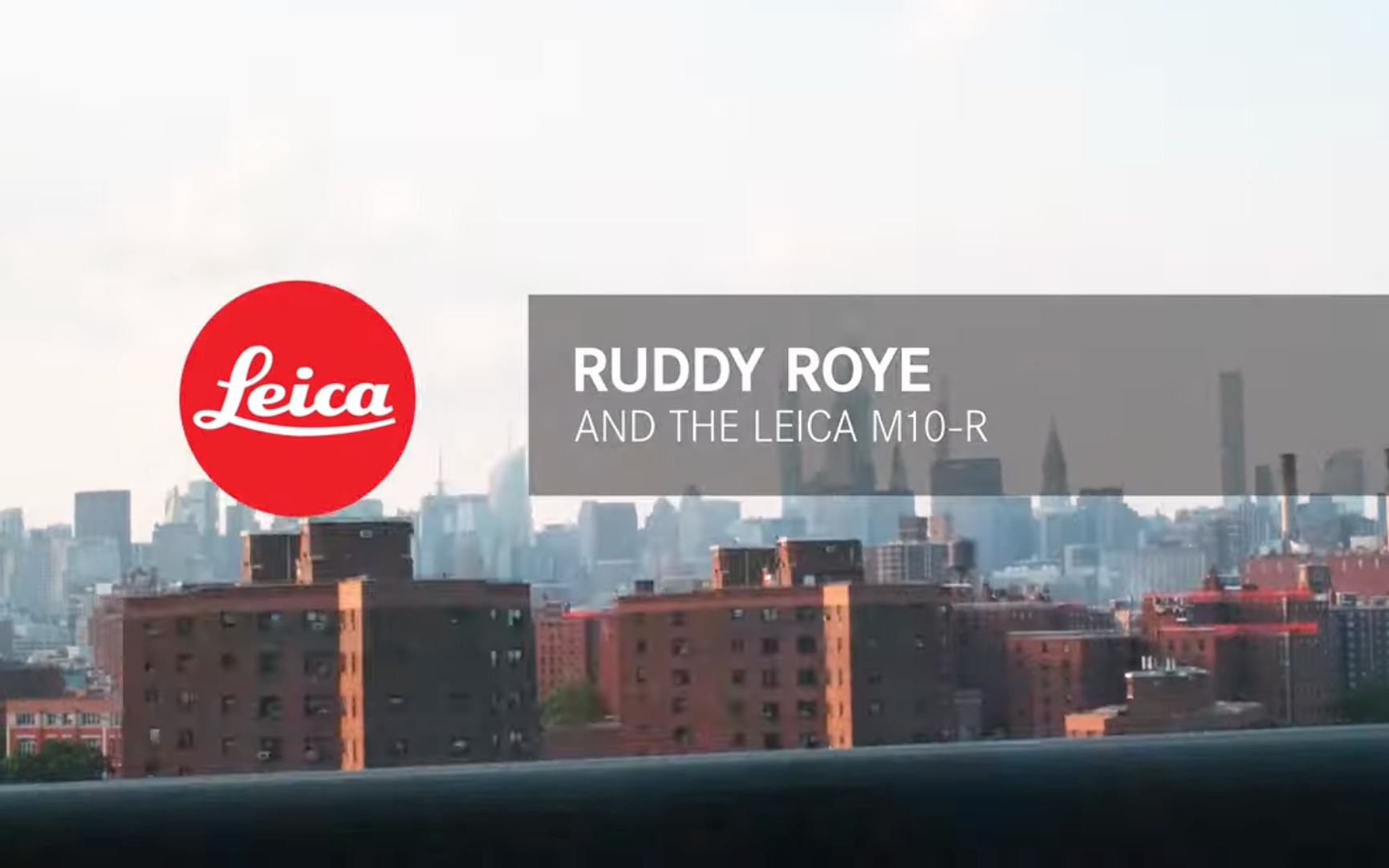 【Leica 徕卡】徕卡M10R On the Streets with Ruddy Roye & the Leica M10R哔哩哔哩bilibili