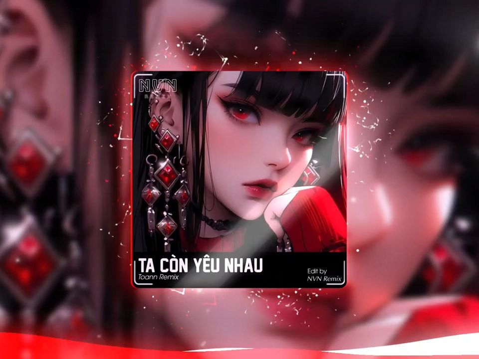 [图]Ta Còn Yêu Nhau - Toann Remix