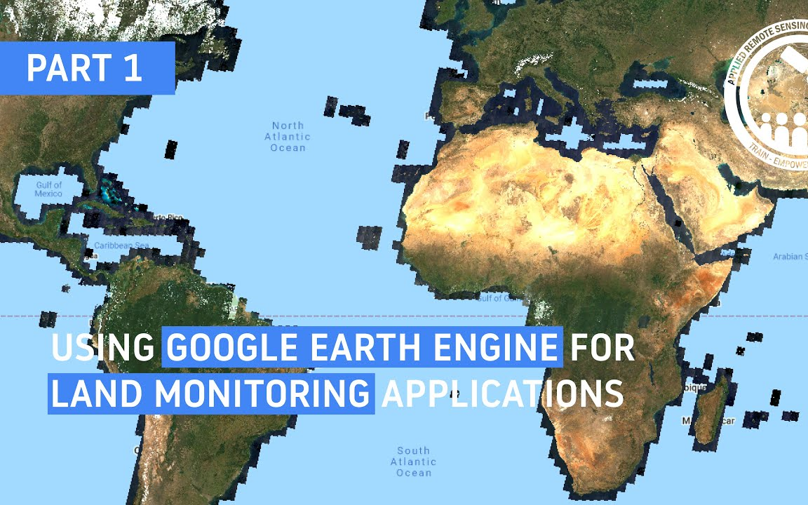 使用谷歌地球引擎GEE进行土地监测应用 | Using Google Earth Engine for Land Monitoring Applications哔哩哔哩bilibili