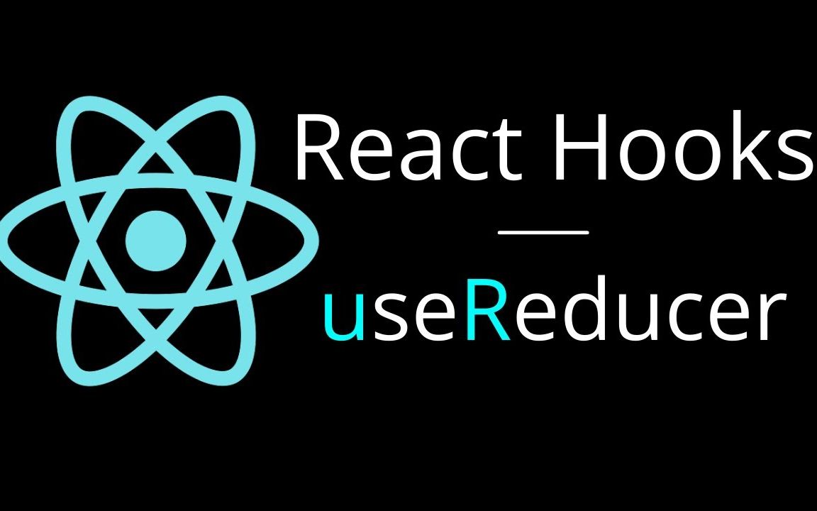 前端进阶大法:useReducer该咋用 【React Hooks系列】哔哩哔哩bilibili