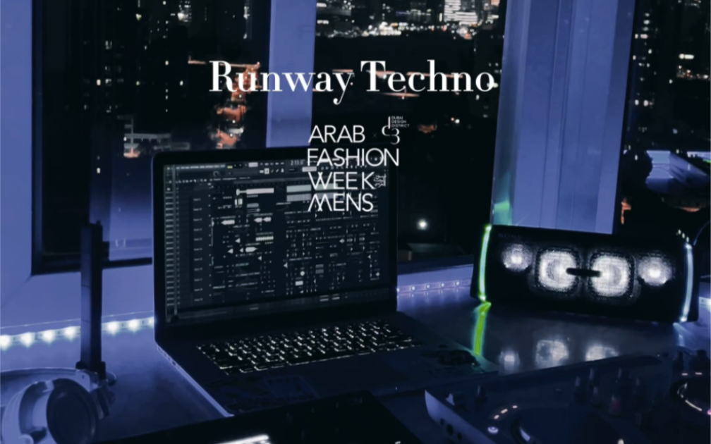 沉浸式音乐制作|2022迪拜时装周秀场配乐编曲Runway Melodic Techno哔哩哔哩bilibili