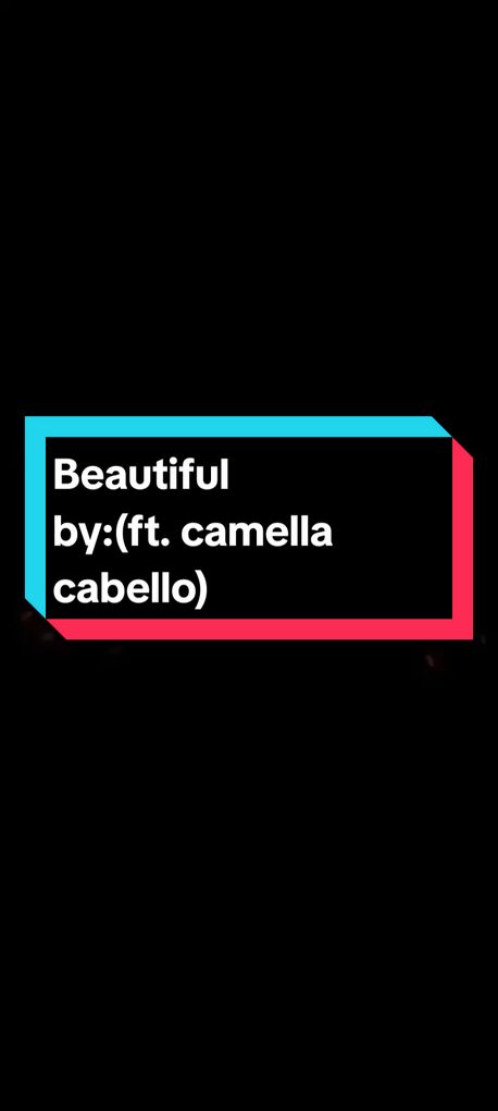 Beautiful (ft. Camella Cabello)哔哩哔哩bilibili