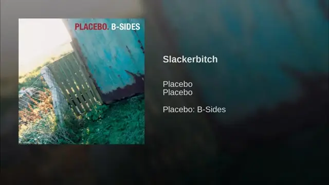 Placebo Slackerbitch