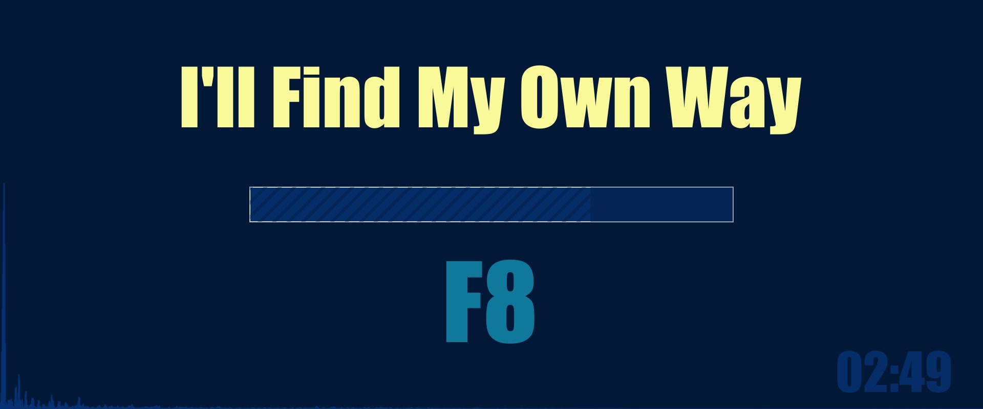 [图]F8 - I'll Find My Own Way