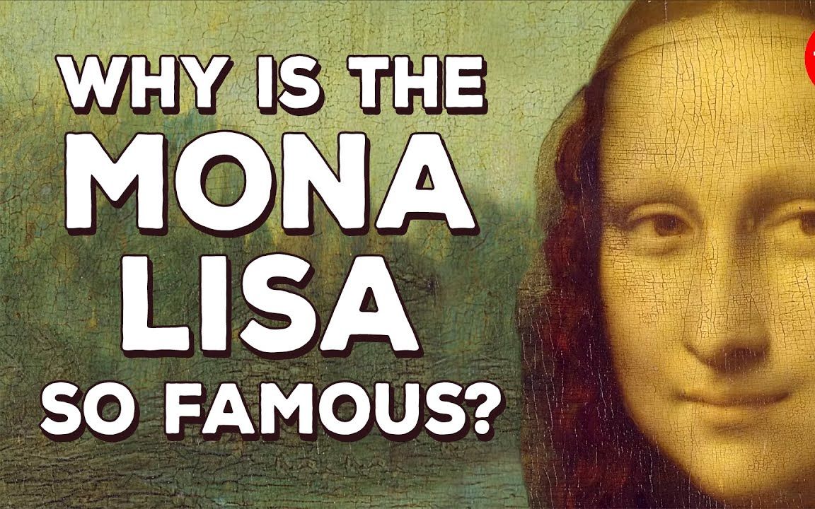 【ted搬运】why is the mona lisa so famous? - noah charney