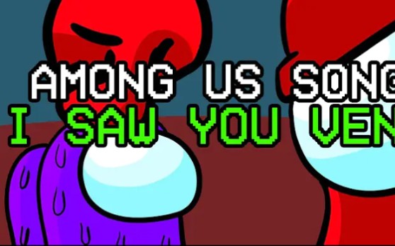 [图]AMONG US SONG "I Saw You Vent" feat. Flak [OFFICIAL ANIMATED VIDEO]