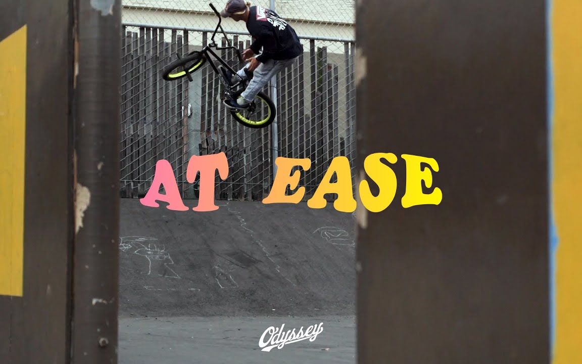 [图]Odyssey BMX _ AT EASE ft. Cable, Loubser, Olivos, Krolicki, Odesa, Barboza, and