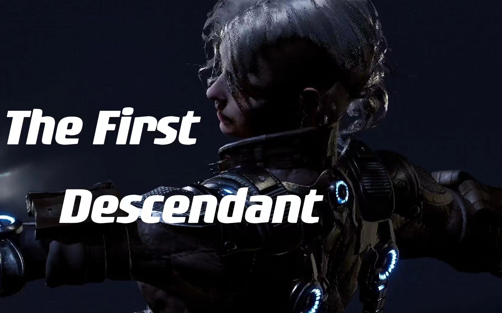 [图][The First Descendant] 第一后裔 开场CG 和一小段游玩过程