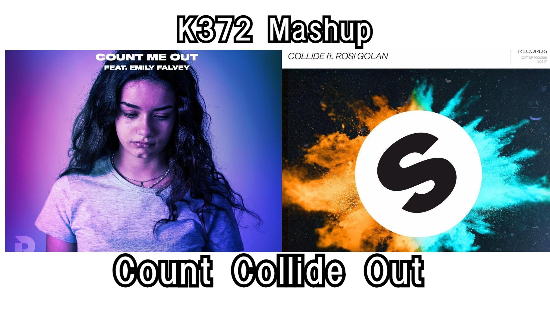 count me out vs collide(k372 mashup)