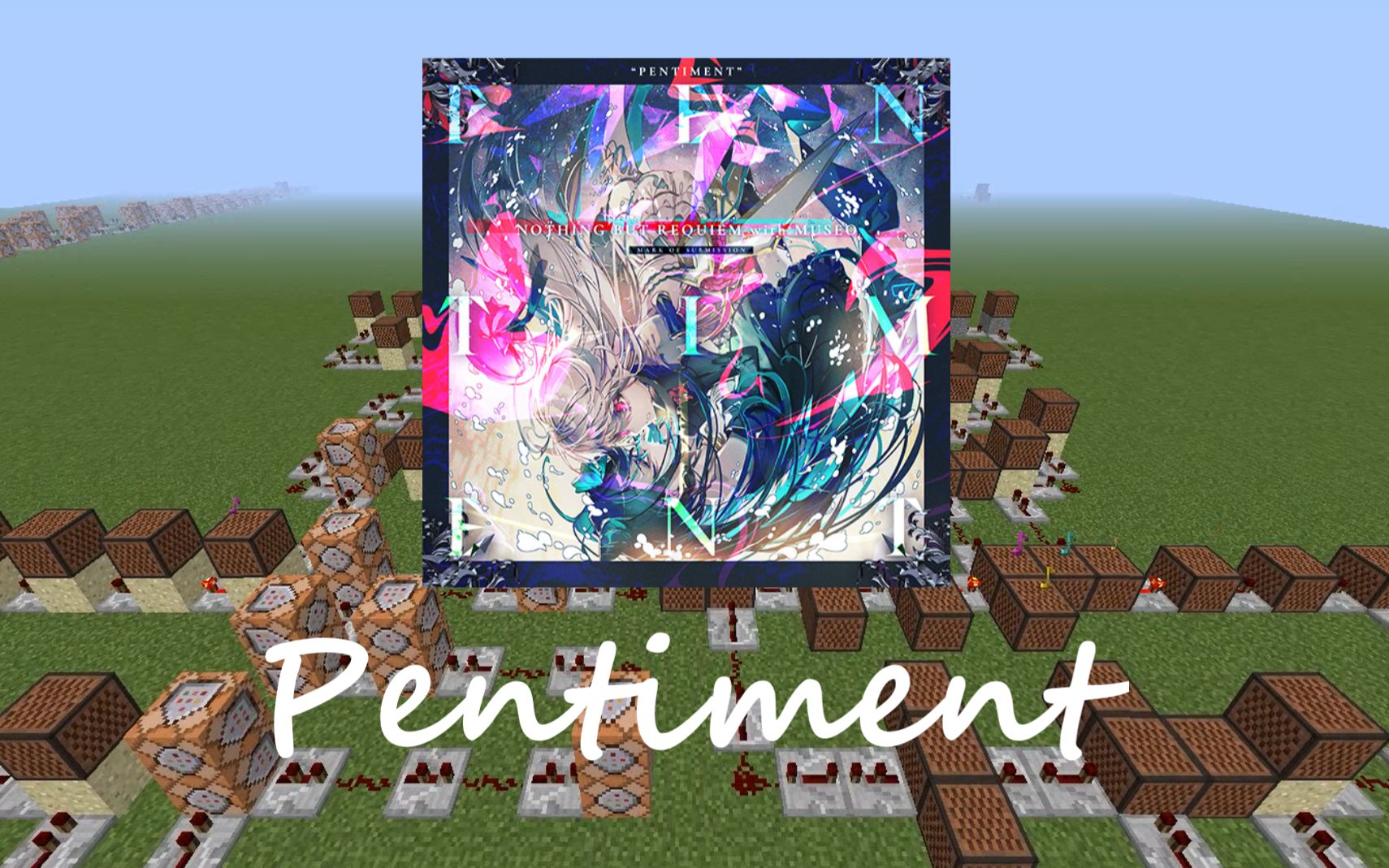 [图]【Arcaea/Minecraft】红石音乐 Pentiment -- Nothing But Requiem with Museo