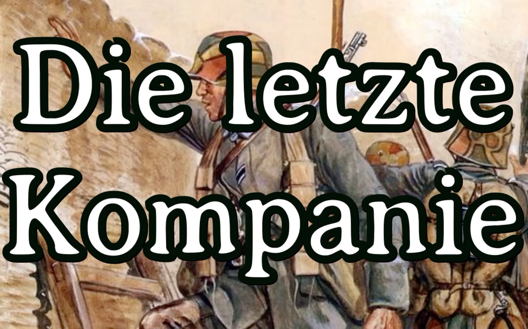 [图]【德国反战歌曲】最后一只联队Die letzte kompanie