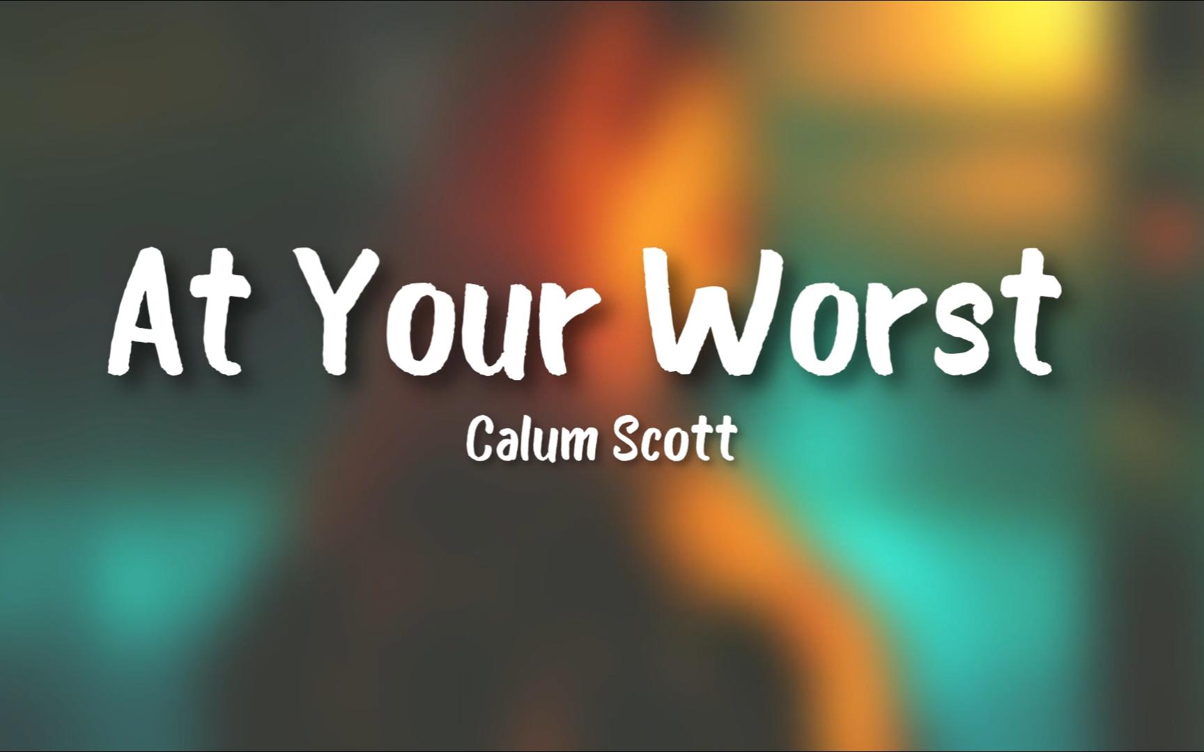 [图]Calum Scott - At Your Worst