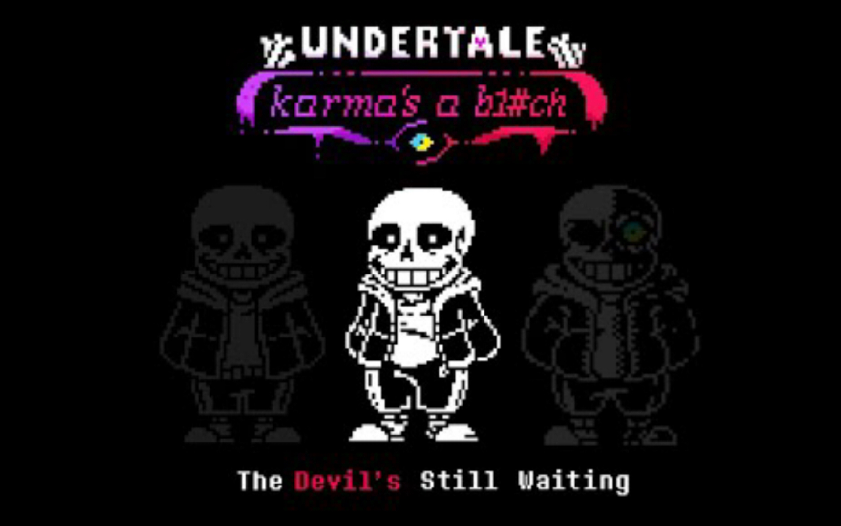 [图]Undertale Karma's a b1#ch - The Devil's Still Waiting { Phase 1 }