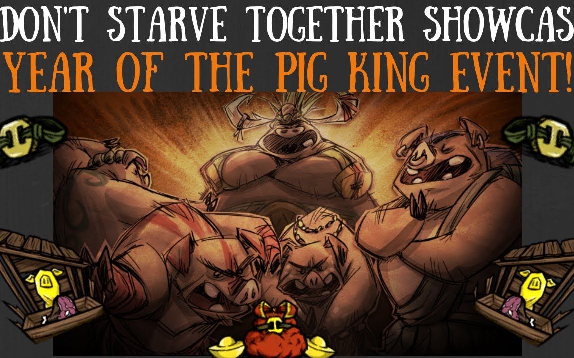 饥荒联机猪年活动英文讲解生肉dontstarvetogethershowcasetheyearof
